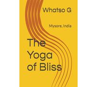 The Yoga of Bliss: Mysore, India