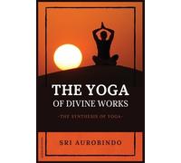 The Yoga of Divine Works (Tascabile)