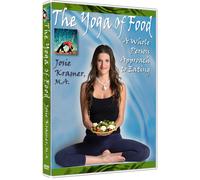 The Yoga of Food - A Whole Person Approach to Eating (DVD) Josie Kramer M.A.