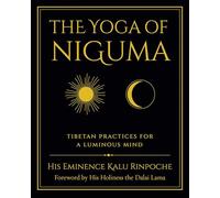 The Yoga of Niguma: Tibetan Practices for a Luminous Mind