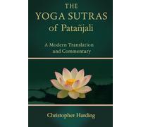 The Yoga Sutras of Patanjali: Updated Modern Translation and Commentary