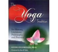 The Yoga Tradition: Its History, Literature, Philosophy and Practice