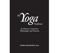 The Yoga Tradition: Its History, Literature, Philosophy and Practice