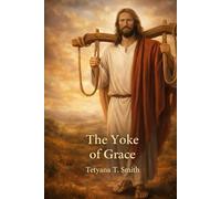 The Yoke of Grace: Liberation, Submission, and Partnership in Scripture