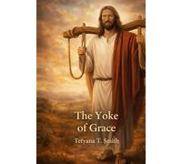 The Yoke of Grace: Liberation, Submission, and Partnership in Scripture
