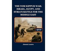 The Yom Kippur War: Israel, Egypt, and Syria’s Battle for the Middle East: 13
