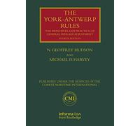 The York-Antwerp Rules: The Principles and Practice of General Average Adjustment