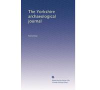 The Yorkshire archaeological journal (Volume 2)