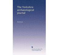 The Yorkshire archaeological journal (Volume 20)