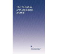 The Yorkshire archaeological journal (Volume 22)