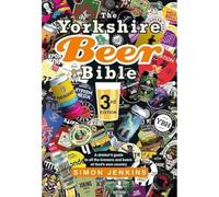 Simon Jenkins The Yorkshire Beer Bible third edition (Copertina rigida)