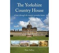 Peter Tuffrey The Yorkshire Country House (Copertina rigida)