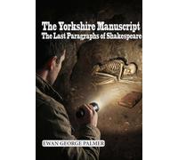 The Yorkshire Manuscript: The Last Paragraphs of Shakespeare