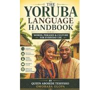 THE YORUBA LANGUAGE HANDBOOK Words, Phrases & Culture for Everyday Use