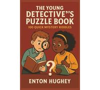 The Young Detective's Puzzle Book: 100 Quick Mystery Riddle