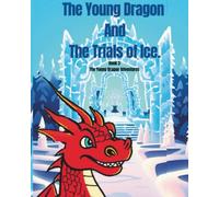 The Young Dragon And The Trials Of Ice: 3
