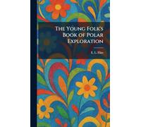 The Young Folk's Book of Polar Exploration