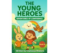 THE YOUNG HEROES: ADVENTURES OF CONFIDENCE