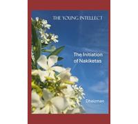 The young Intellect: The Initiation of Nakiketas