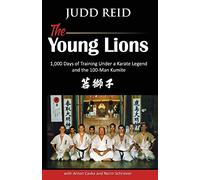 The Young Lions: 1,000 Days of training under a karate master and the 100-man Kumite.