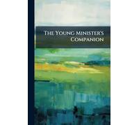 The Young Minister's Companion