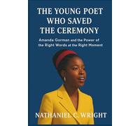 The Young Poet Who Saved the Ceremony: Amanda Gorman and the Power of the Right Words at the Right Moment
