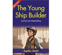 The Young Ship Builder: Sophie Swett's Journey into Shipbuilding