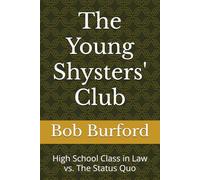 The Young Shysters' Club: High School Class in Law vs. The Status Quo
