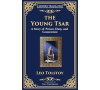 The Young Tsar: Absolute Power, Moral Awakening, and the Burden of Leadership: 230