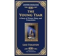 The Young Tsar: Absolute Power, Moral Awakening, and the Burden of Leadership (Deluxe Hardbound Edition): 230