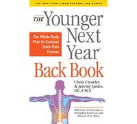 Chris Crowley e Jeremy James – The Younger Next Year Back Book – Tascabile