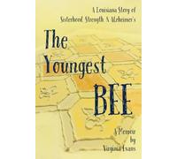The Youngest Bee: A Louisiana Story of Sisterhood, Strength, and Alzheimer's (A Memoir)