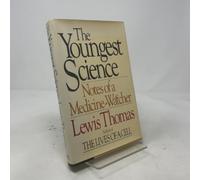 The Youngest Science: Notes of a Medicine-Watcher