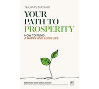 The Your Path to Prosperity: How to Fund a Happy and Long Life