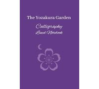 The Yozakura Garden Calligraphy Lined Notebook: A Calm Space to Practice Letters, Words, and Beautiful Writing