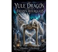 The Yule Dragon and the Frozen Hourglass