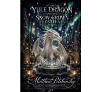 The Yule Dragon and the Snow Crown Festival