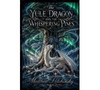 The Yule Dragon and the Whispering Pines