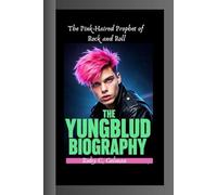 THE YUNGBLUD BIOGRAPHY: The Pink-Haired Prophet of Rock and Roll