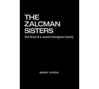 The ZALCMAN SISTERS:: The Story of an Immigrant Jewish Family