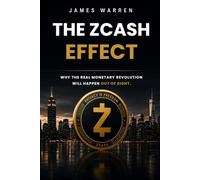 The Zcash Effect: Why the Real Monetary Revolution Will Take Place Out of Sight