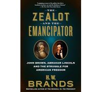 H. W. Brands The Zealot and the Emancipator (Tascabile)