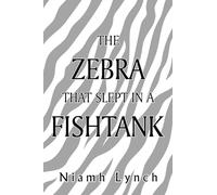 The Zebra That Slept in a Fishtank