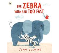 THE ZEBRA WHO RAN TOO FAST