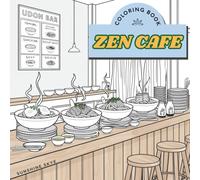 The Zen Café: A Relaxing Coloring Escape into Calm Coffee Spaces: 30 Images of Quiet Moments, Cozy Corners, and Aesthetic Vibes for Teens and Adults