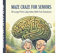 The Zen Maze Challenge for Seniors: 30 Large Print Relaxing Mazes to Improve Focus, Memory, and Hand-Eye Coordination. Easy-to-Read Puzzles with Full Solutions.