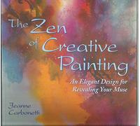The Zen of Creative Painting: An Elegant Design for Revealing Your Muse