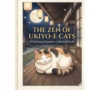 THE ZEN OF UKIYO-E CATS: A Relaxing Japanese Coloring Book