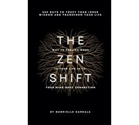 The Zen Shift: 365 Days to Trust Your Inner Wisdom and Transform Your Life