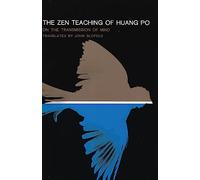 The Zen Teaching of Huang Po: On the Transmission of Mind